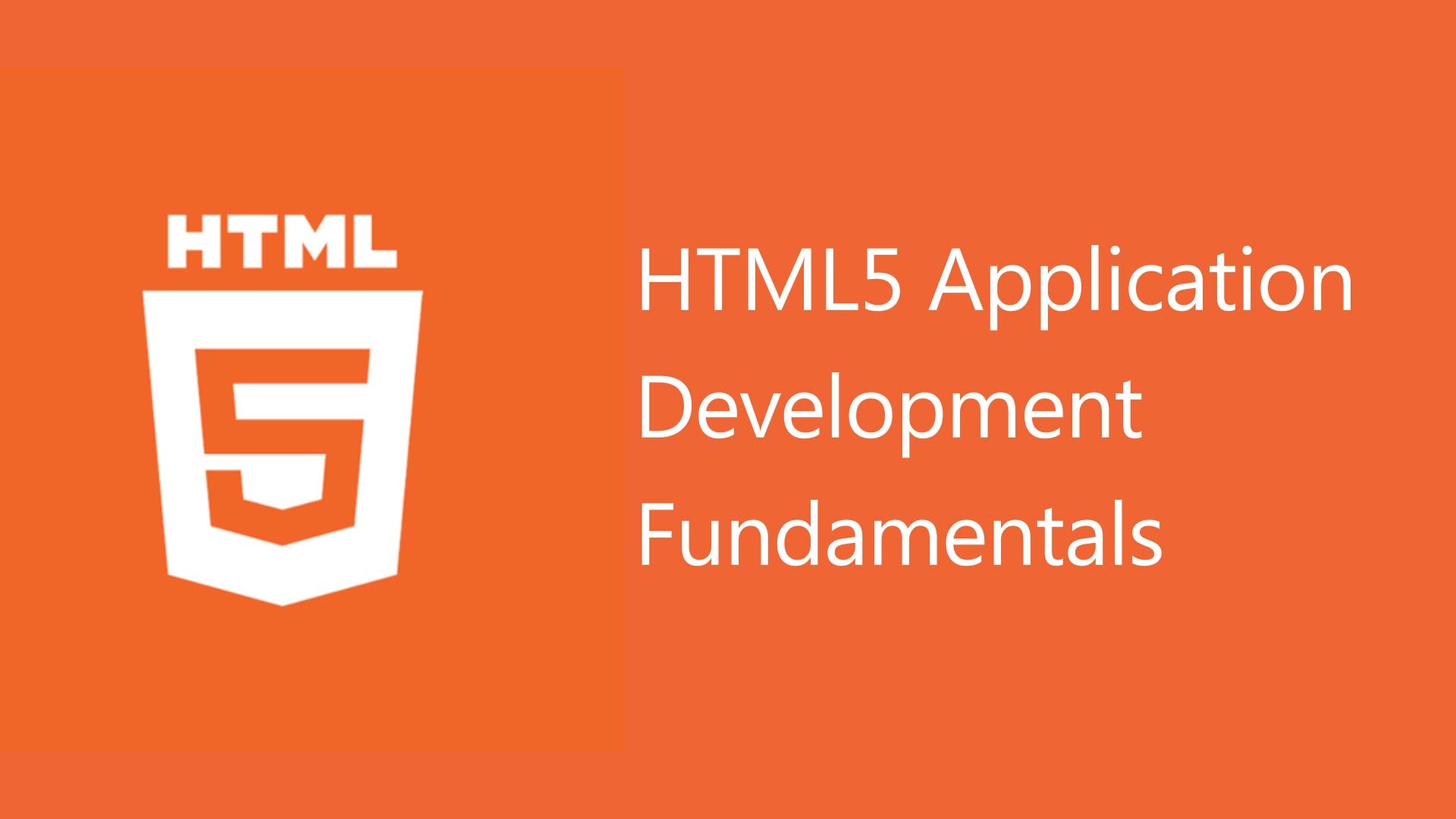 HTML5 Application Development Fundamentals
